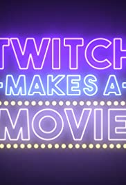 Twitch Makes A Movie (2019) cover
