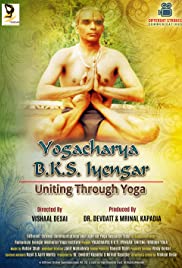 B.K.S. Iyengar: Uniting Through Yoga 2019 capa