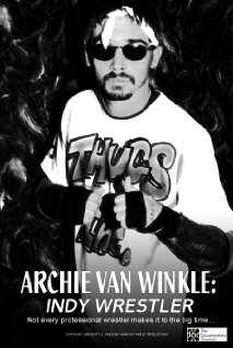 Archie Van Winkle: Indy Wrestler 2006 poster