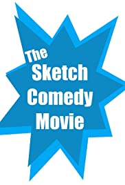 The Sketch Comedy Movie (2021) cover