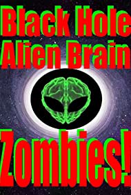 Black Hole Alien Brain Zombies! (2021) cover