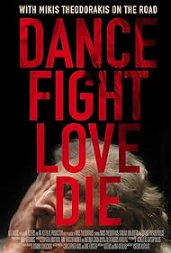 Dance Fight Love Die: With Mikis On the Road 2017 capa