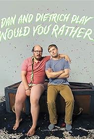 Dan and Dietrich Play Would You Rather (2017) cover
