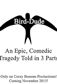 Bird-Dude: An Epic, Comedic Tragedy Told in 3 Parts 2015 copertina