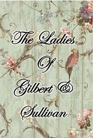 The Ladies of Gilbert & Sullivan 2015 poster