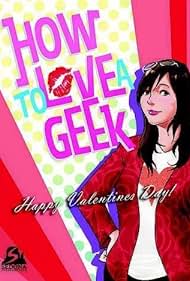 How to Love a Geek 2013 poster