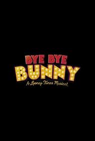 Bye Bye Bunny: A Looney Tunes Musical (0) cover