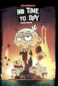 No Time to Spy: A Loud House Movie 2024 capa