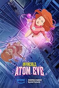 Invincible: Atom Eve 2023 охватывать