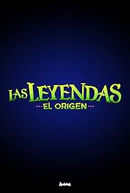 Las Leyendas: El Origen (2022) cover