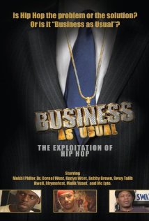 Business as Usual: The Exploitation of Hip Hop 2011 poster