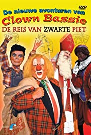 De nieuwe avonturen van Clown Bassie: De reis van Zwarte Piet (2005) cover
