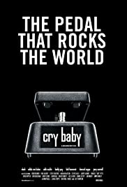 Cry Baby: The Pedal that Rocks the World (2011) cover