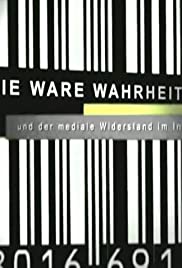 Die Ware Wahrheit und der mediale Widerstand im Internet (2011) cover