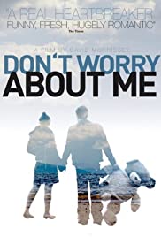 Don't Worry About Me 2009 poster