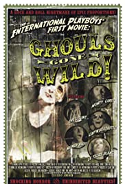 International Playboys' First Movie: Ghouls Gone Wild! (2004) cover
