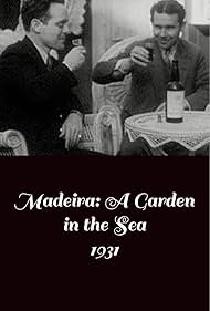 Madeira: A Garden in the Sea 1931 охватывать