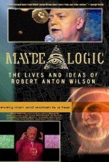 Maybe Logic: The Lives and Ideas of Robert Anton Wilson 2003 copertina
