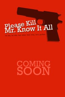 Please Kill Mr. Know It All 2012 poster