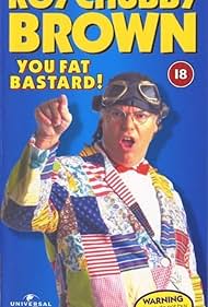 Roy Chubby Brown: You Fat Bastard! (1999) cover