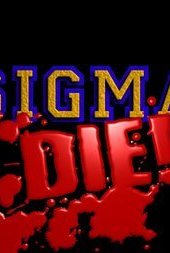 Sigma Die! 2007 poster