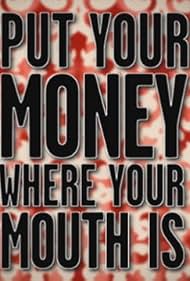 Put Your Money Where Your Mouth Is (2008) cover