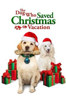 The Dog Who Saved Christmas Vacation 2010 poster