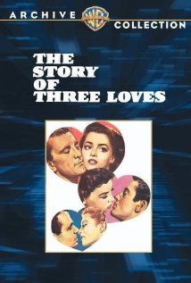 The Story of Three Loves 1953 охватывать