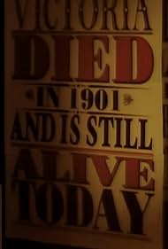 Victoria Died in 1901 and Is Still Alive Today 2001 poster