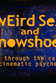 Weird Sex and Snowshoes: A Trek Through the Canadian Cinematic Psyche 2004 copertina