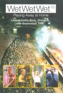 Wet Wet Wet Playing Away at Home: Live at Celtic Park Glasgow (1997) cover