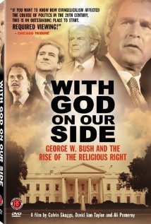With God on Our Side: George W. Bush and the Rise of the Religious Right in America 2004 poster