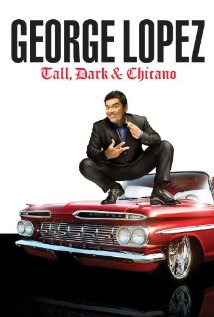 George Lopez: Tall, Dark & Chicano 2009 poster