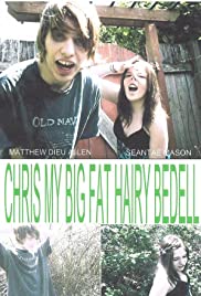 Chris My Big Fat Hairy Bedell 2010 poster
