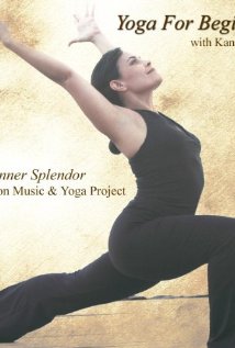 Yoga for Beginners: Poses for Strength, Flexibility and Relaxation with Kanta Barrios 2010 poster