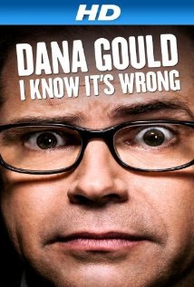 Dana Gould: I Know It's Wrong 2013 poster