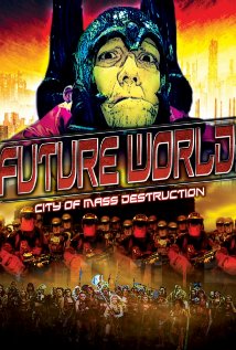Future World: City of Mass Destruction 2012 poster