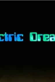 Electric Dreams 2009 охватывать