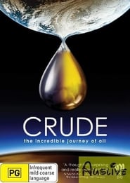 Crude: The Incredible Journey of Oil 2007 capa