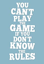 You Can't Play the Game If You Don't Know the Rules 2015 poster