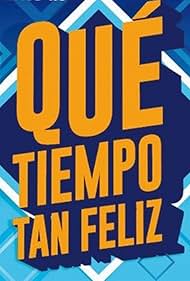 ¡Qué tiempo tan feliz! (2010) cover