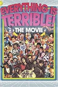 Everything Is Terrible: The Movie 2009 poster