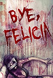 Bye Felicia 2015 masque
