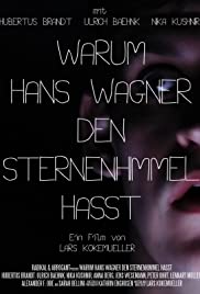 Warum Hans Wagner den Sternenhimmel hasst (2013) cover