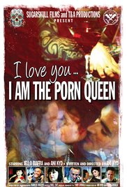 I Love You... I am The Porn Queen (2013) cover