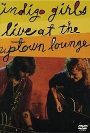 Indigo Girls: Live at the Uptown Lounge (1990) cover