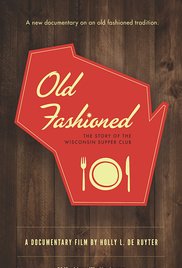 Old Fashioned: The Story of the Wisconsin Supper Club (2015) cover