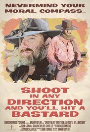 Shoot in Any Direction and You'll Hit a Bastard 2015 poster