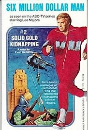 The Six Million Dollar Man: The Solid Gold Kidnapping (1973) cover