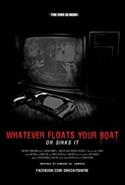 Whatever Floats Your Boat Or Sinks It 2012 poster